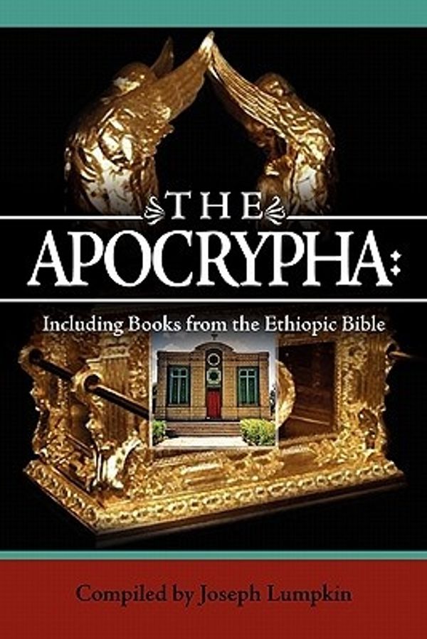 Cover Art for 9781933580692, The Apocrypha: Including Books from the Ethiopic Bible by Joseph B. Lumpkin