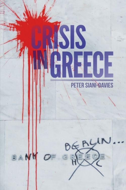 Cover Art for 9781849044042, Crisis in Greece by Peter Siani-Davies