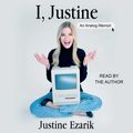 Cover Art for 9781442381940, I, Justine: An Analog Memoir by Justine Ezarik