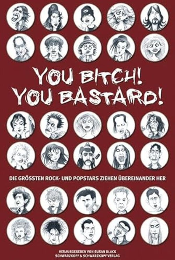 Cover Art for 9783896028150, You Bitch! You Bastard!: Die größten Rock- und Popstars ziehen übereinander her by Susan Black