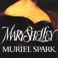 Cover Art for 9780094725904, Mary Shelley by Muriel Spark