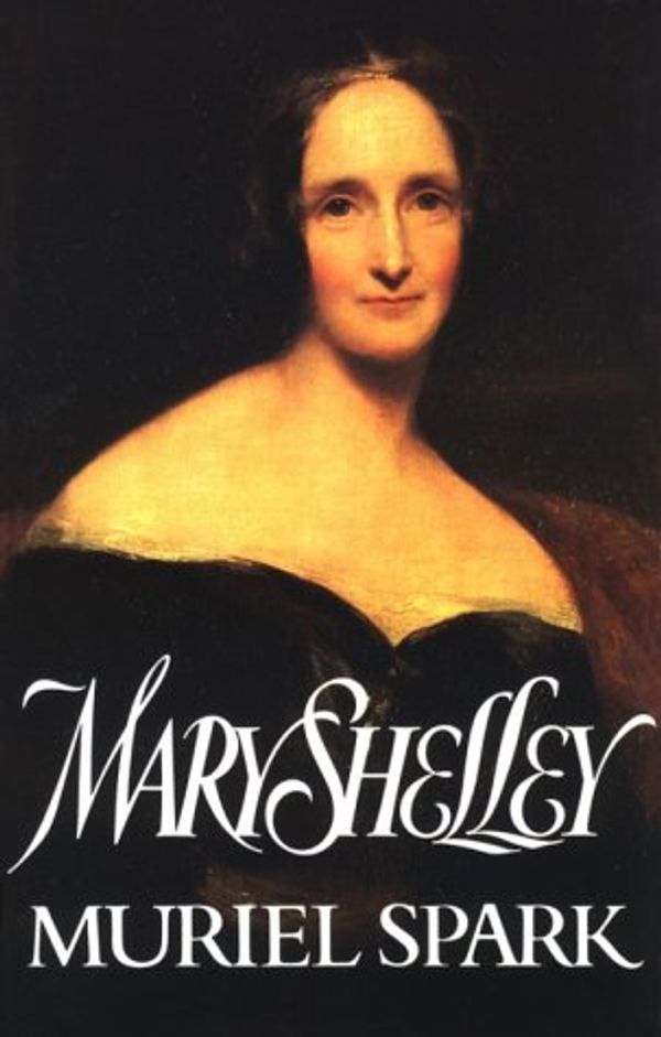 Cover Art for 9780094725904, Mary Shelley by Muriel Spark