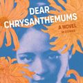 Cover Art for 9781668013007, Dear Chrysanthemums by Unknown