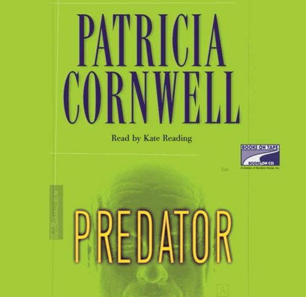 Cover Art for 9781415925478, Predator - Kay Scarpetta Mysteries by Patricia Cornwell, Kate Reading