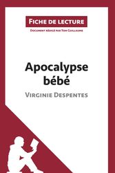 Cover Art for 9782806268112, Apocalypse bébé de Virginie Despentes (Fiche de lecture) by lePetitLittéraire.fr, Tom Guillaume