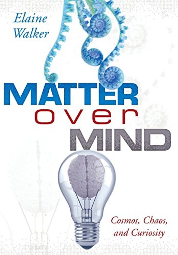 Cover Art for 9781457543593, Matter Over Mind: Cosmos, Chaos, and Curiosity by Unknown
