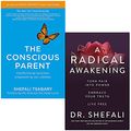 Cover Art for 9789124125554, The Conscious Parent & A Radical Awakening By Dr Shefali Tsabary 2 Books Collection Set by Dr. Shefali Tsabary