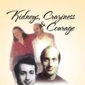 Cover Art for 9781462878802, Kidneys, Craziness & Courage Leading to Hope And Help for Kidney Failure by PhD Dr. Peter Cohen