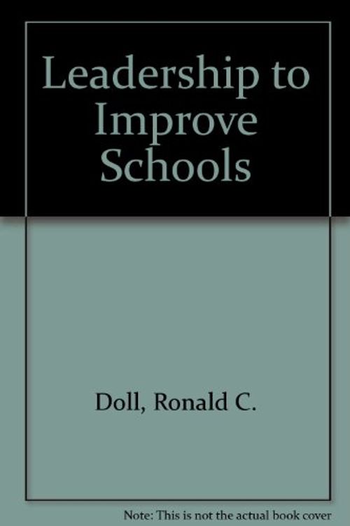 Cover Art for 9780839600114, Leadership to Improve Schools by Ronald C. Doll