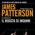 Cover Art for B0064BUXHO, Il regista di inganni by James Patterson