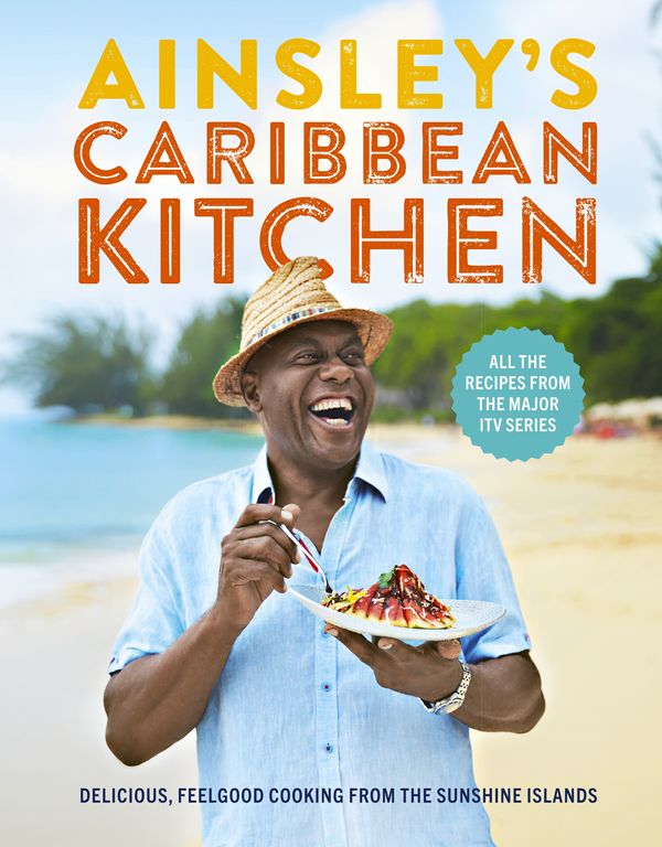 Cover Art for 9781529104257, Ainsley's Caribbean Kitchen: Full-flavour easy recipes from the major ITV series by Ainsley Harriott