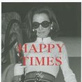 Cover Art for B00XWV35KG, [(Happy Times)] [Author: Lee Radziwill] published on (March, 2012) by Lee Radziwill