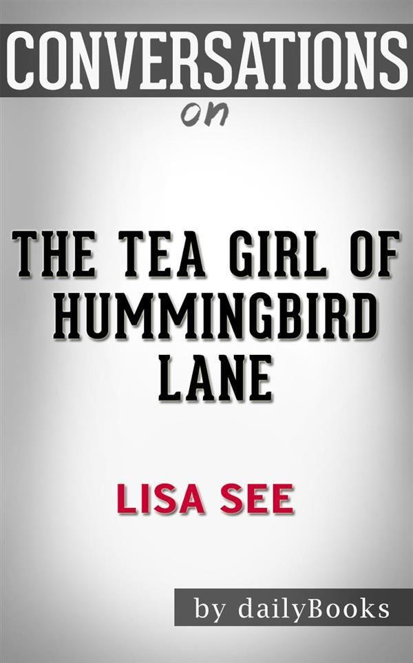 Cover Art for 9788826463292, The Tea Girl of Hummingbird Lane: by Lisa See Conversation Starters by Daily Books