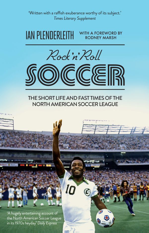 Cover Art for 9781906850852, Rock 'n' Roll Soccer by Ian Plenderleith