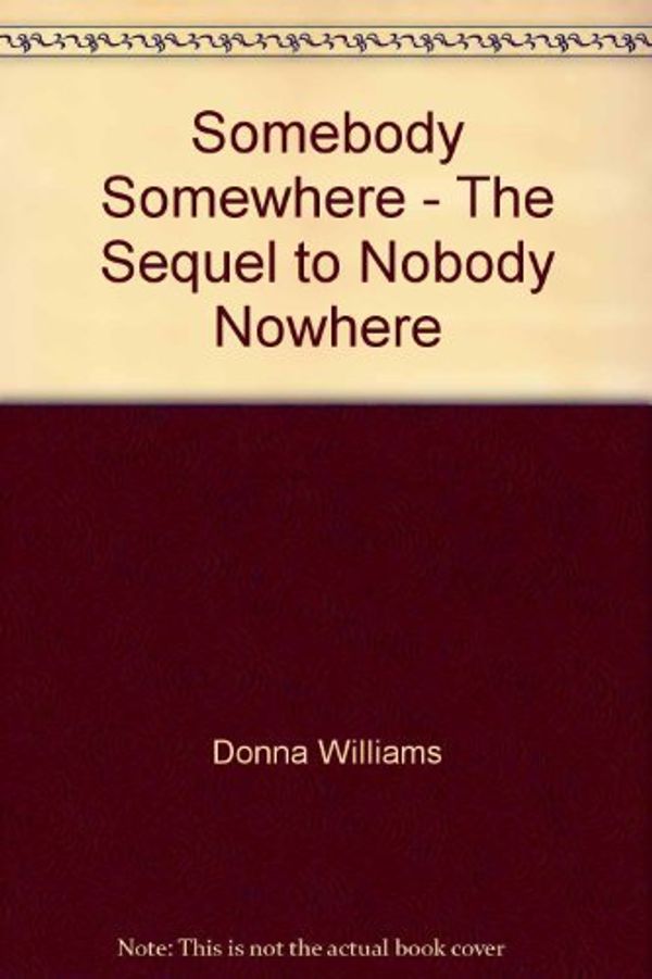Cover Art for 9780868245386, Somebody Somewhere by Donna Williams