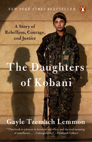 Cover Art for 9780525560708, The Daughters of Kobani by Gayle Tzemach Lemmon