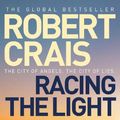 Cover Art for 9781471195044, Racing the Light: The New ELVIS COLE and JOE PIKE Thriller by Robert Crais