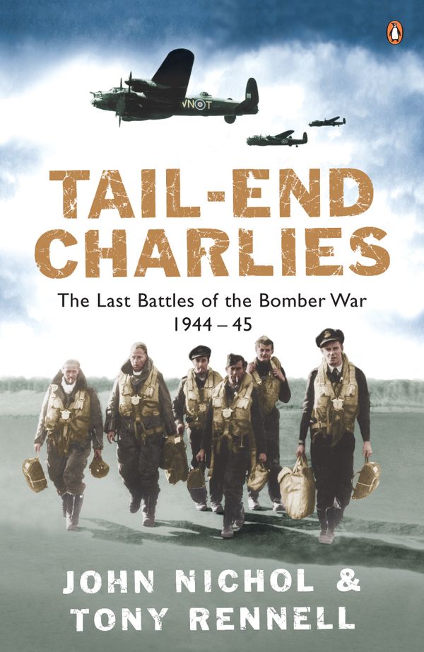Cover Art for 9780141015040, Tail-End Charlies by John Nichol, Tony Rennell
