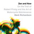 Cover Art for 9780307269706, Zen and Now by Mark Richardson