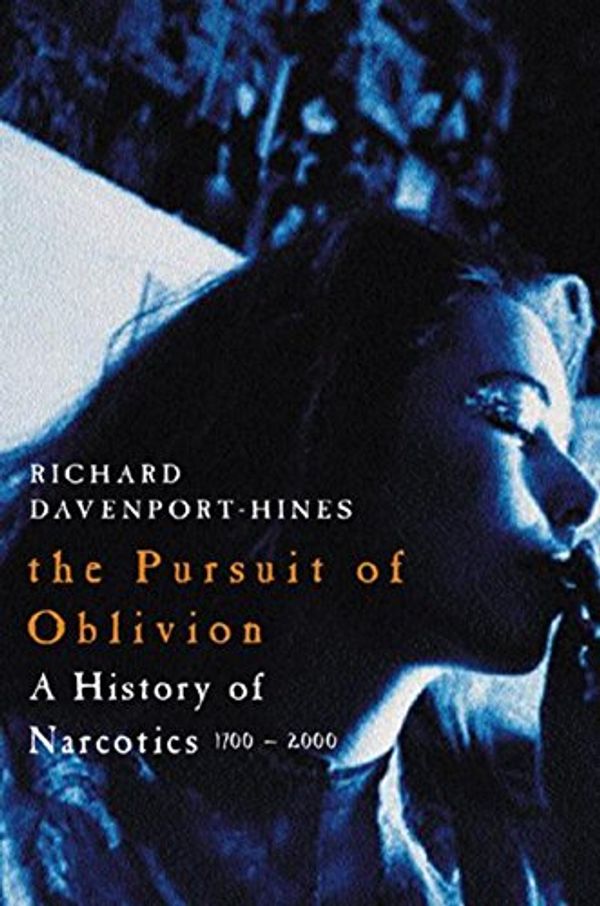 Cover Art for 9780297643753, Pursuit of Oblivion by Davenport-Hines, Richard