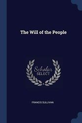 Cover Art for 9781297716119, The Will of the People by Francis Sullivan