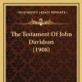 Cover Art for 9781166221089, The Testament of John Davidson (1908) by John Davidson