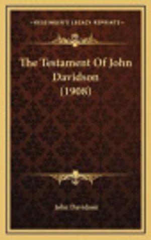 Cover Art for 9781166221089, The Testament of John Davidson (1908) by John Davidson