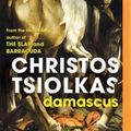 Cover Art for 9781867523413, Damascus by Christos Tsiolkas