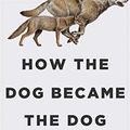 Cover Art for 9781590207000, How the Dog Became the Dog by Mark Derr