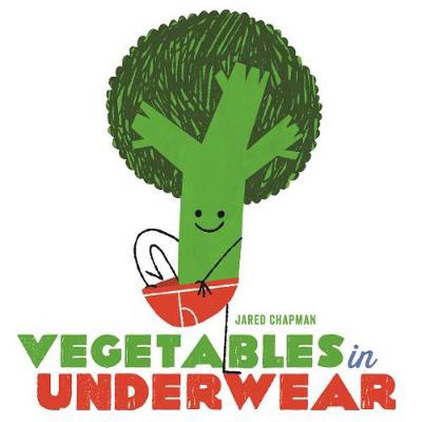 Cover Art for 9781419714641, Vegetables in Underwear by Jared Chapman