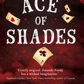 Cover Art for 9781848455450, Ace Of Shades by Amanda Foody