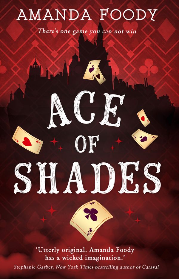 Cover Art for 9781848455450, Ace Of Shades by Amanda Foody