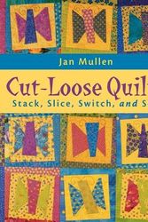 Cover Art for 9781571201546, Cut-loose Quilts by Jan Mullen