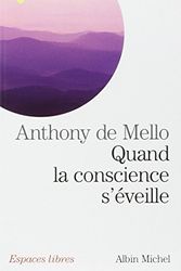 Cover Art for 9782226116673, Quand la conscience s'éveille by Anthony Mello
