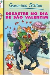 Cover Art for 9789722342988, Desastre no Dia de São Valentim by Geronimo Stilton