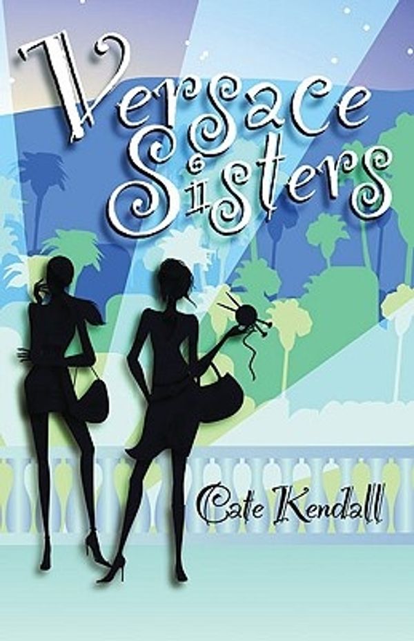 Cover Art for 9781863256186, Versace Sisters by Cate Kendall