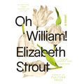 Cover Art for 9780593416129, Oh William! by Elizabeth Strout