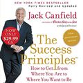Cover Art for 0781349188429, The Success Principles(TM) - 10th Anniversary Edition Low Price CD: How to Get from Where You Are to Where You Are to Where You Want to Be by Jack Canfield Janet Switzer(2016-06-28) by Jack Canfield Janet Switzer