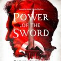 Cover Art for 9781447221722, Power of the Sword by Wilbur Smith