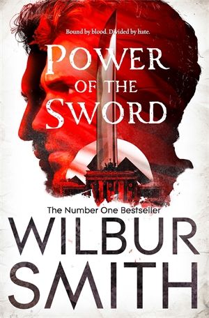 Cover Art for 9781447221722, Power of the Sword by Wilbur Smith