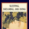 Cover Art for 9780861711239, Sleeping, Dreaming, and Dying by Dalai Lama