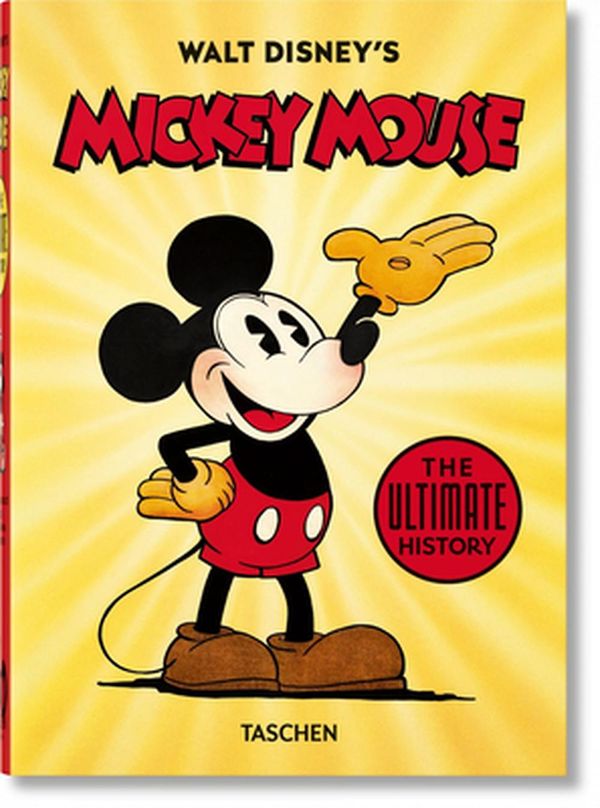 Cover Art for 9783836580991, Mickey Mouse. The Ultimate History by David Gerstein, J. B. Kaufman, Bob Iger