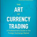 Cover Art for B07SVGH7HM, The Art of Currency Trading: A Professional's Guide to the Foreign Exchange Market (Wiley Trading) by Brent Donnelly