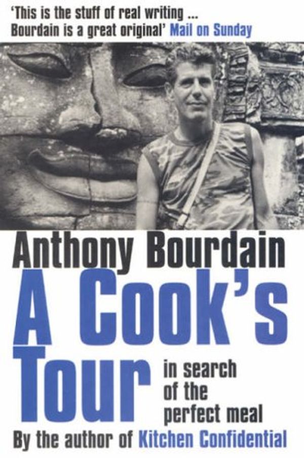 Cover Art for 9780747560388, A Cook's Tour: In Search of the Perfect Meal; by Anthony Bourdain