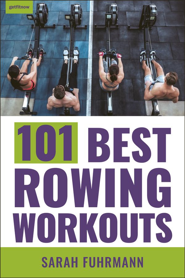 Cover Art for 9781578268443, 101 Best Rowing Workouts by Sarah Fuhrmann