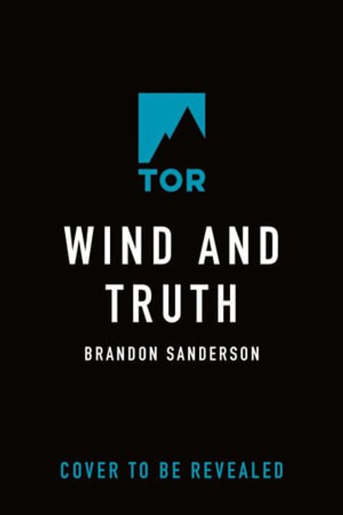 Cover Art for 9781250319180, Wind and Truth: Book Five of the Stormlight Archive: 5 by Brandon Sanderson