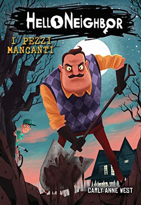 Cover Art for 9788869663864, I pezzi mancanti. Hello Neighbor by Carly Anne West