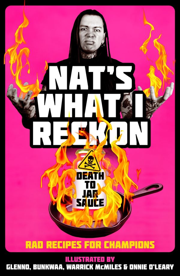 Cover Art for 9781761045820, Death To Jar Sauce: Rad Recipes For Champions by Nat's What I Reckon