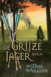 Cover Art for 9789025768492, De Grijze Jager 14 - Het duel bij Araluen by John Flanagan