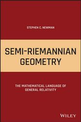 Cover Art for 9781119517535, Semi-Riemannian Geometry: The Mathematical Language of General Relativity by Stephen C. Newman